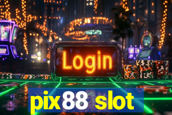 pix88 slot